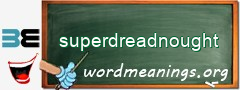 WordMeaning blackboard for superdreadnought